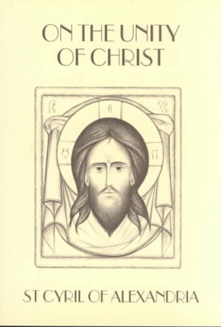 Kniha On the Unity of Christ St Cyril