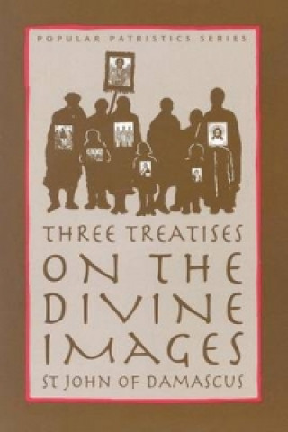 Könyv Three Treatises on the Divine Images St. John of Damascus