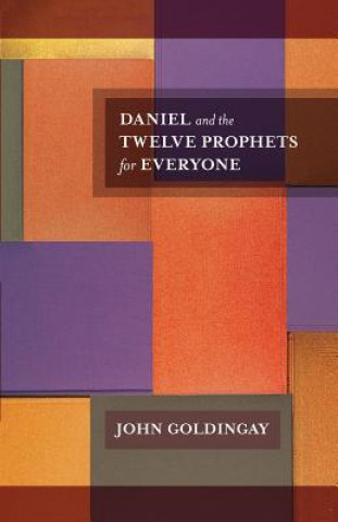 Kniha Daniel and the Twelve Prophets for Everyone John Goldingay