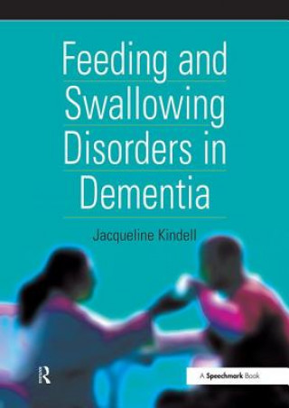 Книга Feeding and Swallowing Disorders in Dementia Jacqueline Kindell