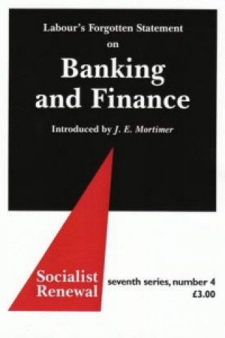 Książka Labour's Forgotten Statement on Banking and Finance Jim Mortimer