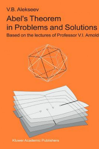 Carte Abel's Theorem in Problems and Solutions V.B. Alekseev