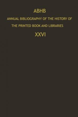 Kniha ABHB Annual Bibliography of the History of the Printed Book and Libraries Dept. of Special Collections of the Koninklijke Bibliotheek