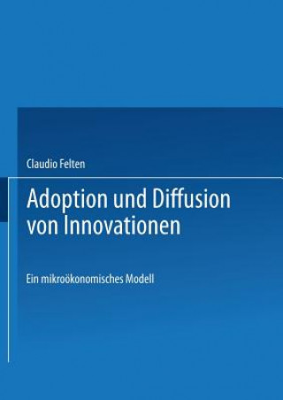 Kniha Adoption Und Diffusion Von Innovationen Claudio Felten