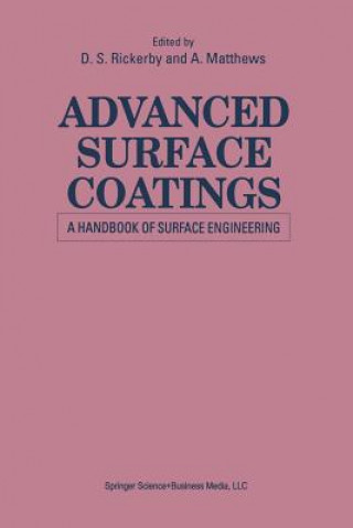 Carte Advanced Surface Coatings: a Handbook of Surface Engineering A. Matthews