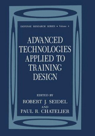 Kniha Advanced Technologies Applied to Training Design Paul R. Chatelier