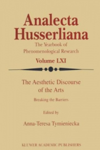 Könyv Aesthetic Discourse of the Arts Anna-Teresa Tymieniecka