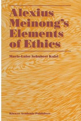 Carte Alexius Meinong's Elements of Ethics Marie-Luise Schubert Kalsi