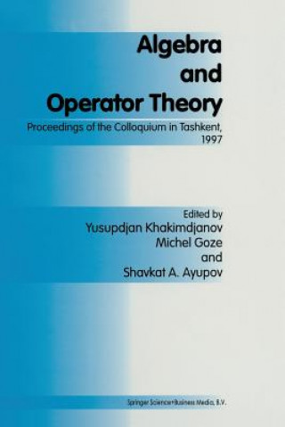 Könyv Algebra and Operator Theory Sh. Ayupov