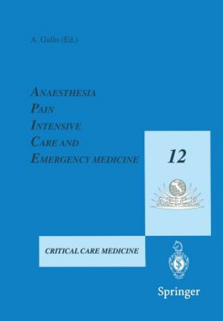 Könyv Anaesthesia, Pain, Intensive Care and Emergency Medicine - A.P.I.C.E. Antonio Gullo