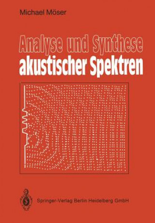 Könyv Analyse Und Synthese Akustischer Spektren Moser