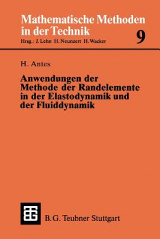 Carte Anwendungen Der Methode Der Randelemente in Der Elastodynamik Und Der Fluiddynamik Heinz Antes