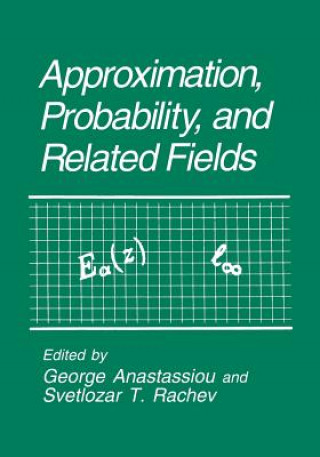 Buch Approximation, Probability, and Related Fields George A. Anastassiou