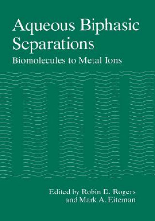 Könyv Aqueous Biphasic Separations M. A. Eiteman