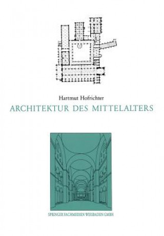 Książka Architektur Des Mittelalters Harmut Hofrichter