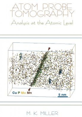 Carte Atom Probe Tomography Michael K. Miller