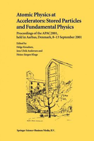 Carte Atomic Physics at Accelerators: Stored Particles and Fundamental Physics Jens Ulrik Andersen