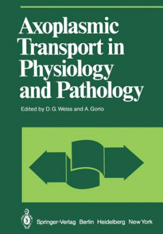 Kniha Axoplasmic Transport in Physiology and Pathology A. Gorio