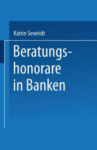 Kniha Beratungshonorare in Banken Katrin Severidt