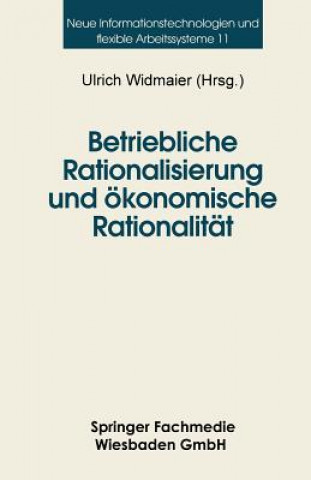 Kniha Betriebliche Rationalisierung Und  konomische Rationalit t Ulrich Widmaier