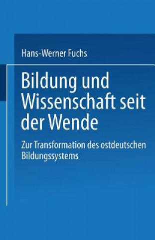 Knjiga Bildung Und Wissenschaft Seit Der Wende Hans-Werner Fuchs