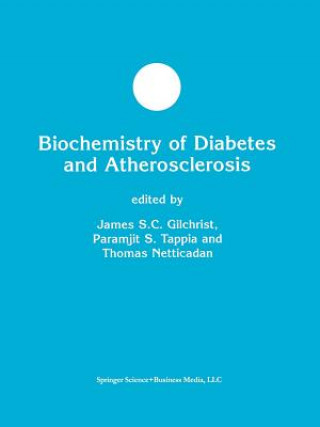 Kniha Biochemistry of Diabetes and Atherosclerosis James S. C. Gilchrist