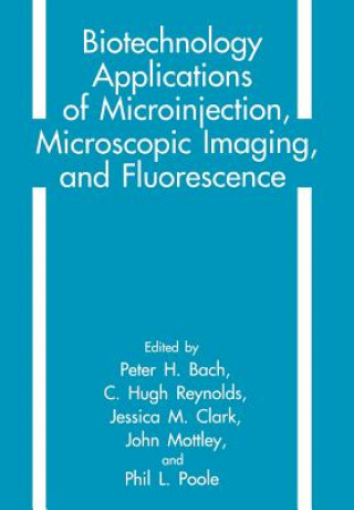 Carte Biotechnology Applications of Microinjection, Microscopic Imaging, and Fluorescence Peter H. Bach