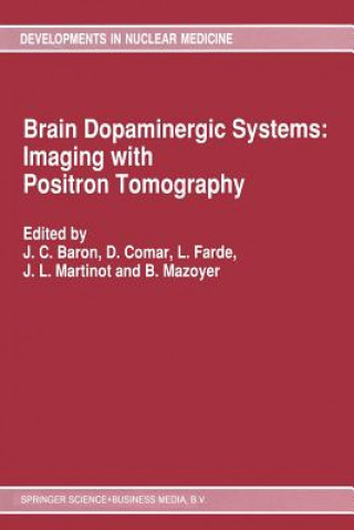 Książka Brain Dopaminergic Systems: Imaging with Positron Tomography J. C Baron