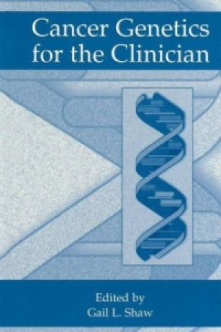 Carte Cancer Genetics for the Clinician Gail L. Shaw