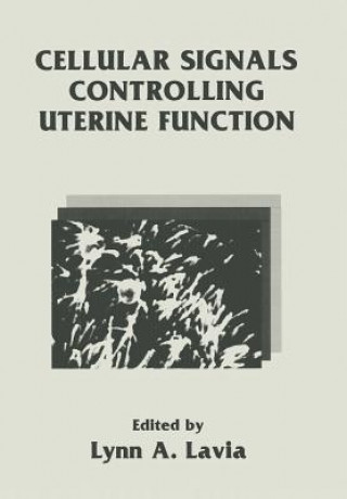 Book Cellular Signals Controlling Uterine Function L. A. Lavia