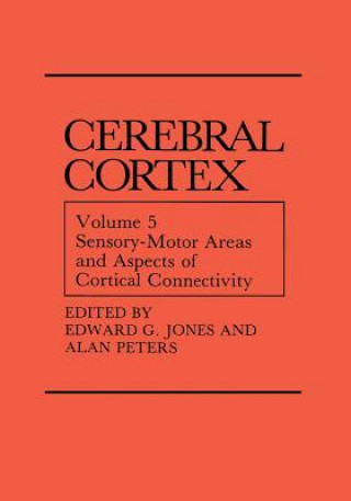 Książka Sensory-Motor Areas and Aspects of Cortical Connectivity Edward G. Jones