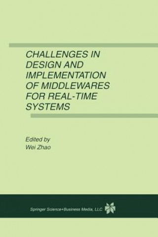 Carte Challenges in Design and Implementation of Middlewares for Real-Time Systems Wei Zhao
