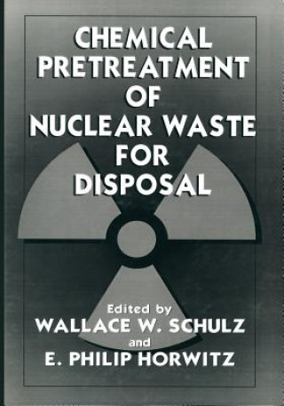 Kniha Chemical Pretreatment of Nuclear Waste for Disposal E. P. Horwitz