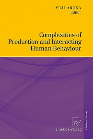 Carte Complexities of Production and Interacting Human Behaviour Yuji Aruka