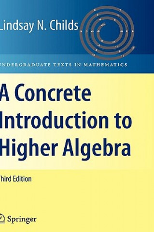 Könyv Concrete Introduction to Higher Algebra Lindsay N. Childs