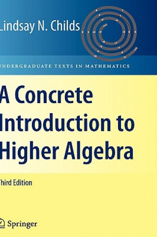 Książka Concrete Introduction to Higher Algebra Lindsay N. Childs