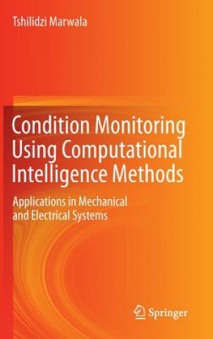 Kniha Condition Monitoring Using Computational Intelligence Methods Tshilidzi Marwala