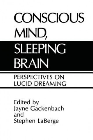 Kniha Conscious Mind, Sleeping Brain J. Gackenbach