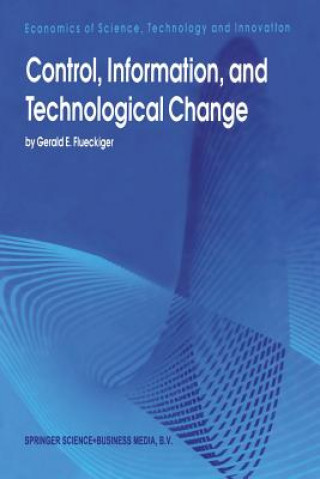 Könyv Control, Information, and Technological Change Gerald E. Flueckiger