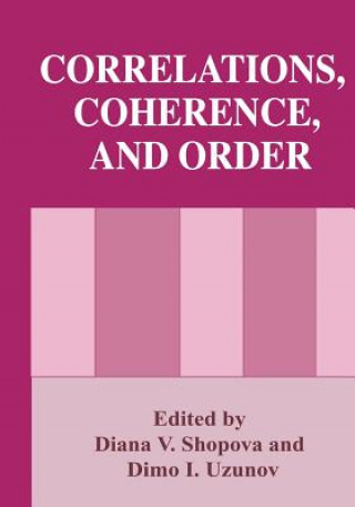 Książka Correlations, Coherence, and Order Diana V. Shopova