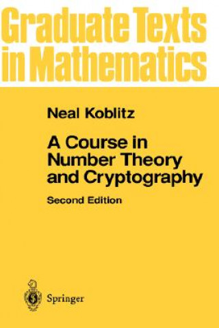 Könyv Course in Number Theory and Cryptography Neal Koblitz