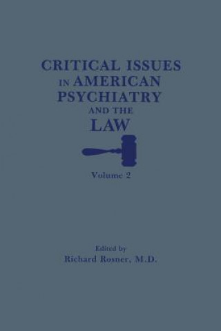 Carte Critical Issues in American Psychiatry and the Law Richard Rosner