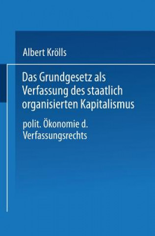 Livre Das Grundgesetz ALS Verfassung Des Staatlich Organisierten Kapitalismus Albert Krolls