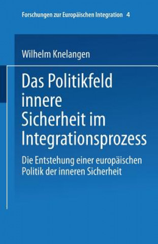 Книга Das Politikfeld Innere Sicherheit Im Integrationsprozess Wilhelm Knelangen