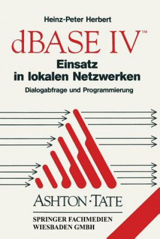 Libro dBASE IV Einsatz in Lokalen Netzwerken (LAN) Heinz-Peter Herbert