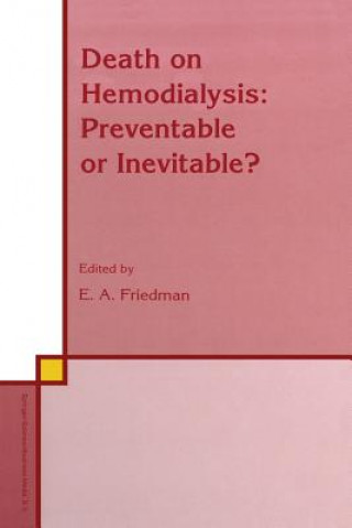 Książka Death on Hemodialysis: Preventable or Inevitable? E. A. Friedman