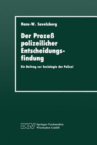 Kniha Der Prozess Polizeilicher Entscheidungsfindung Hans-Willi Savelsberg