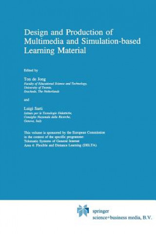 Kniha Design and Production of Multimedia and Simulation-based Learning Material Ton De Jong