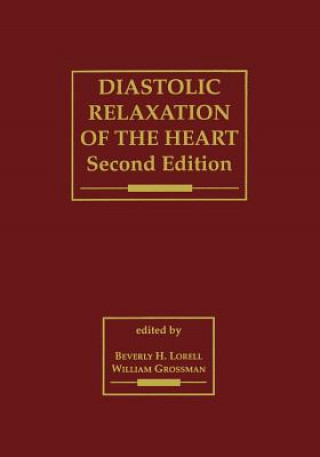 Kniha Diastolic Relaxation of the Heart William Grossman