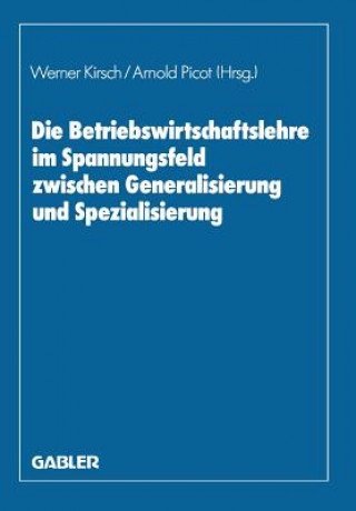 Buch Betriebswirtschaftslehre Im Spannungsfeld Zwischen Generalisierung Und Spezialisierung Werner Kirsch